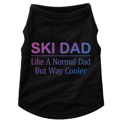 Ski Dad Like A Normal Dad But Way Cooler Gift Doggie Tank