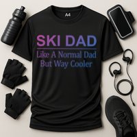 Ski Dad Like A Normal Dad But Way Cooler Gift Performance Shirt