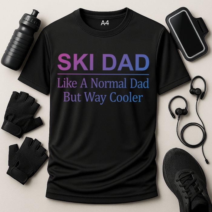 Ski Dad Like A Normal Dad But Way Cooler Gift Performance Shirt