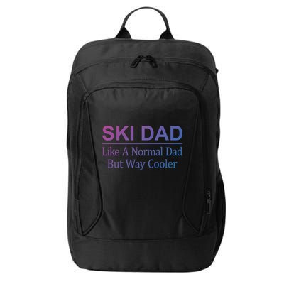 Ski Dad Like A Normal Dad But Way Cooler Gift City Backpack