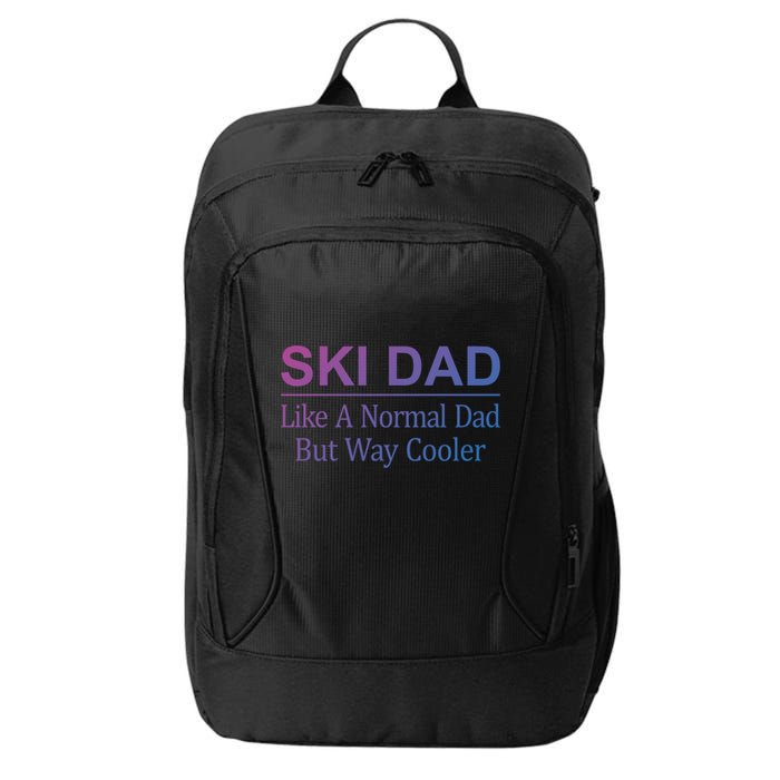 Ski Dad Like A Normal Dad But Way Cooler Gift City Backpack