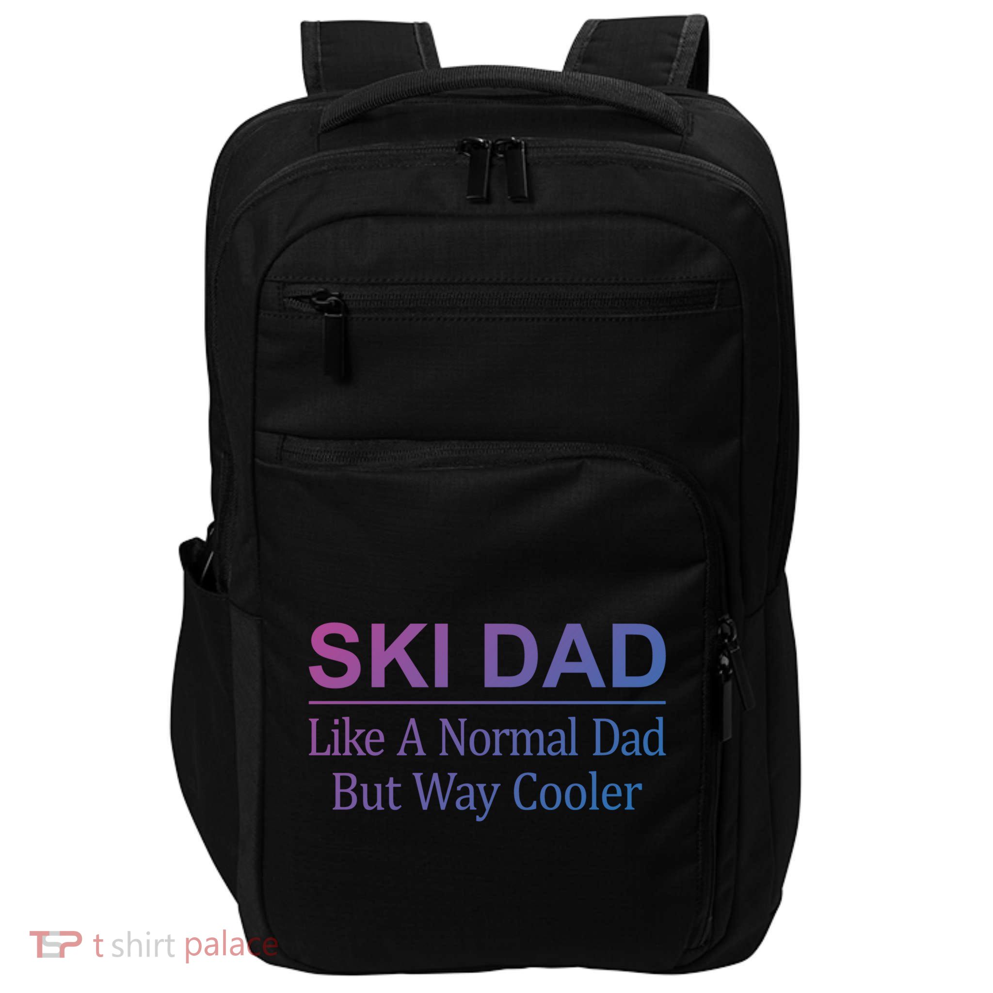 Ski Dad Like A Normal Dad But Way Cooler Gift Impact Tech Backpack