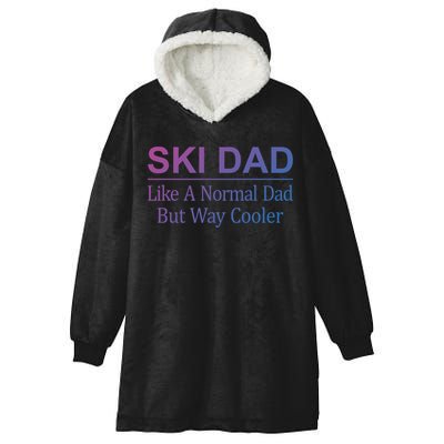 Ski Dad Like A Normal Dad But Way Cooler Gift Hooded Wearable Blanket