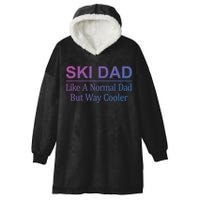 Ski Dad Like A Normal Dad But Way Cooler Gift Hooded Wearable Blanket