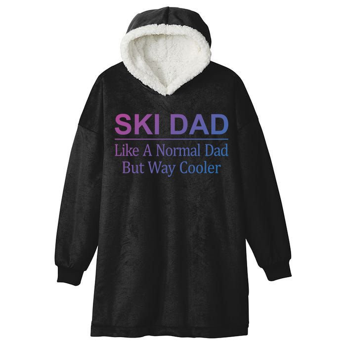 Ski Dad Like A Normal Dad But Way Cooler Gift Hooded Wearable Blanket