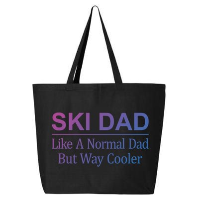 Ski Dad Like A Normal Dad But Way Cooler Gift 25L Jumbo Tote