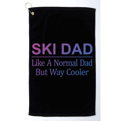 Ski Dad Like A Normal Dad But Way Cooler Gift Golf Towel