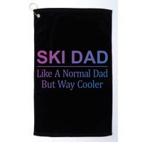 Ski Dad Like A Normal Dad But Way Cooler Gift Golf Towel