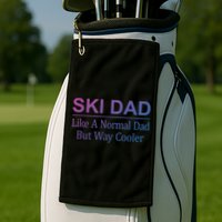 Ski Dad Like A Normal Dad But Way Cooler Gift Golf Towel
