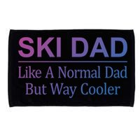Ski Dad Like A Normal Dad But Way Cooler Gift Microfiber Hand Towel