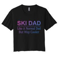 Ski Dad Like A Normal Dad But Way Cooler Gift Crop Top
