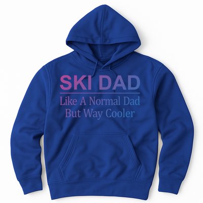 Ski Dad Like A Normal Dad But Way Cooler Gift Hoodie