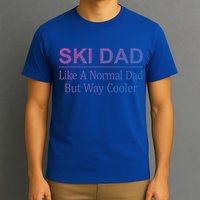 Ski Dad Like A Normal Dad But Way Cooler Gift T-Shirt