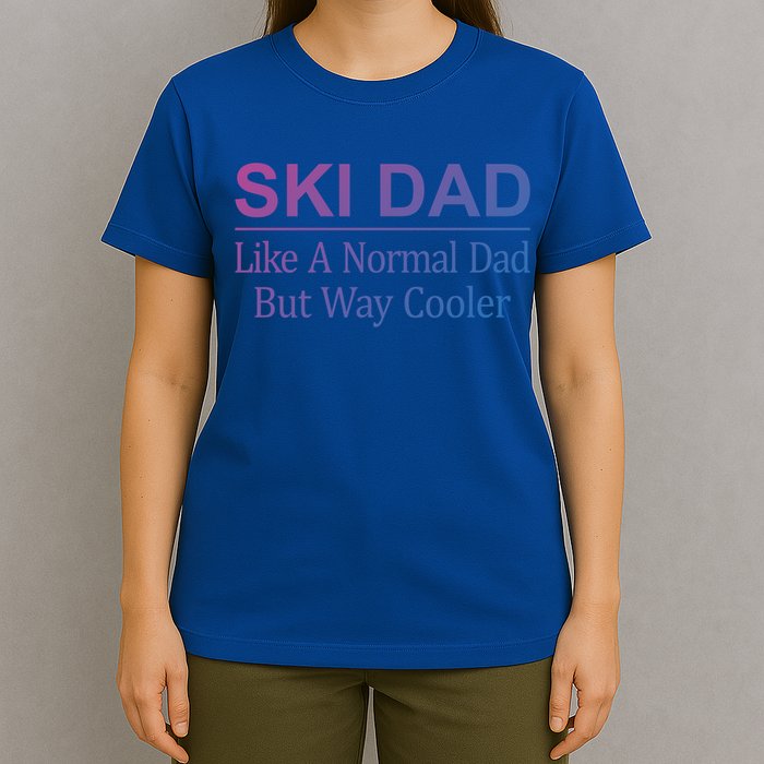 Ski Dad Like A Normal Dad But Way Cooler Gift T-Shirt