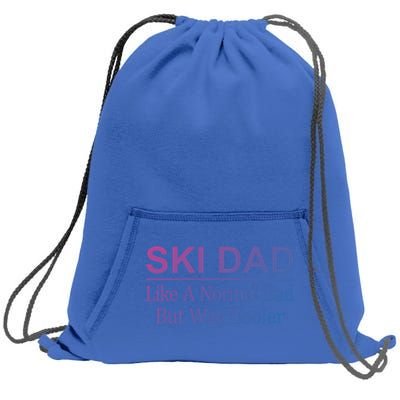 Ski Dad Like A Normal Dad But Way Cooler Gift Sweatshirt Cinch Pack Bag