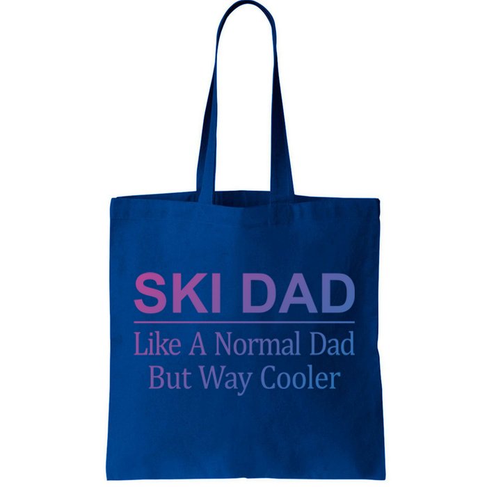 Ski Dad Like A Normal Dad But Way Cooler Gift Tote Bag