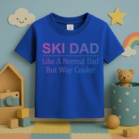 Ski Dad Like A Normal Dad But Way Cooler Gift Toddler T-Shirt