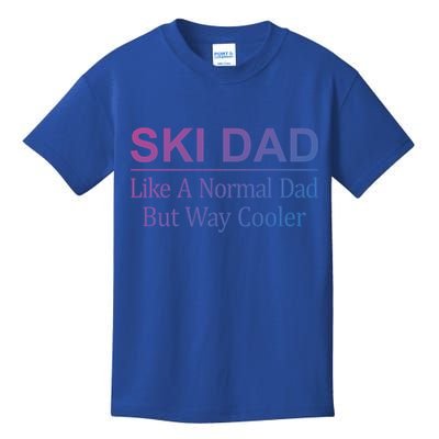 Ski Dad Like A Normal Dad But Way Cooler Gift Kids T-Shirt