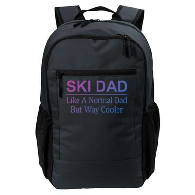 Ski Dad Like A Normal Dad But Way Cooler Gift Daily Commute Backpack