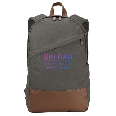 Ski Dad Like A Normal Dad But Way Cooler Gift Cotton Canvas Backpack