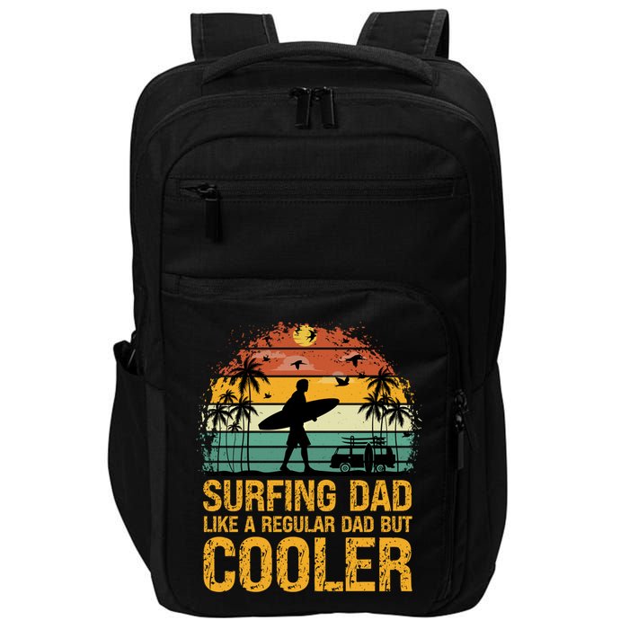 Surfing Dad Like A Regular Dad But Cooler Great Fathers Day Gift Impact Tech Backpack