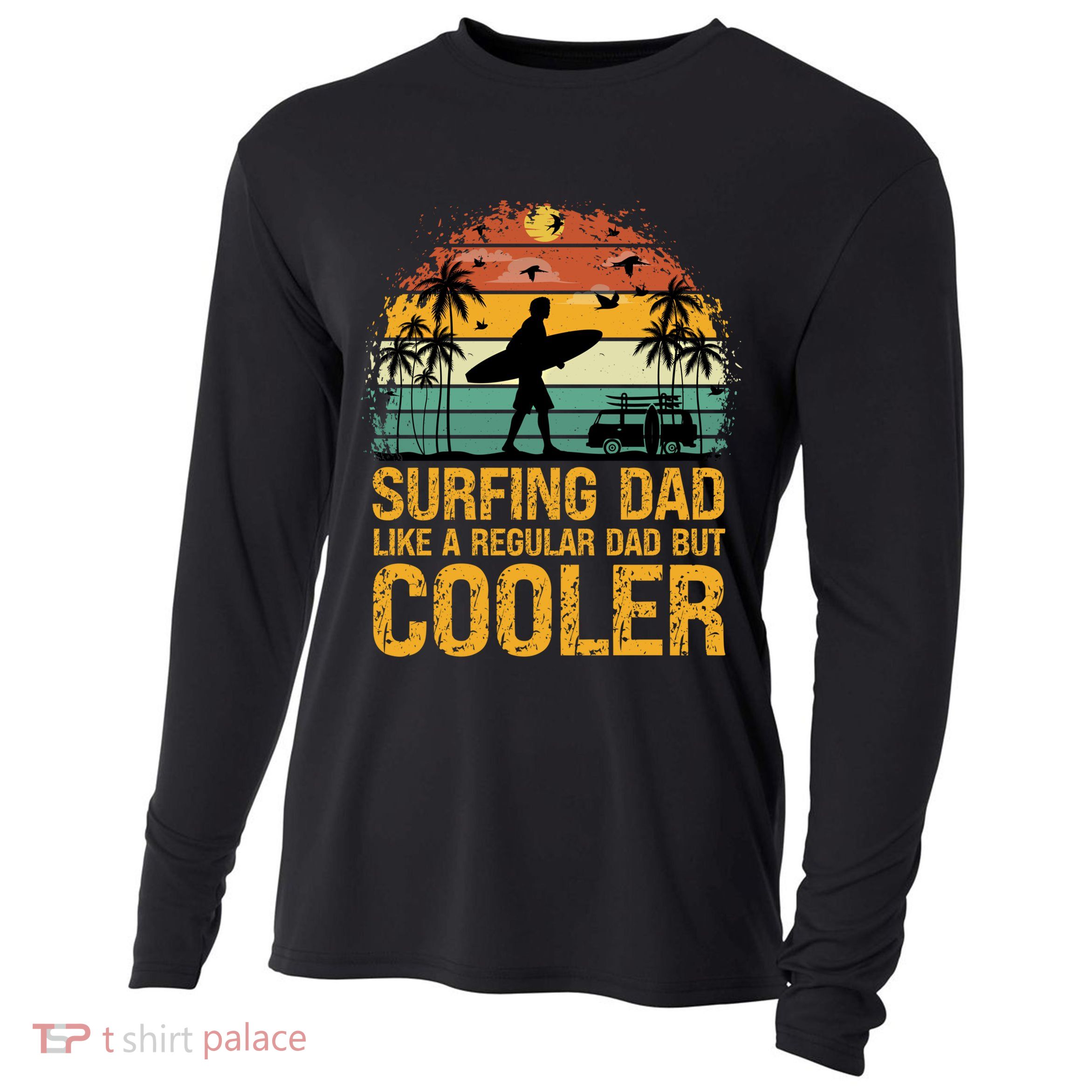 Surfing Dad Like A Regular Dad But Cooler Great Fathers Day Gift Cooling Performance Long Sleeve Crew