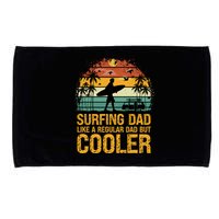 Surfing Dad Like A Regular Dad But Cooler Great Fathers Day Gift Microfiber Hand Towel