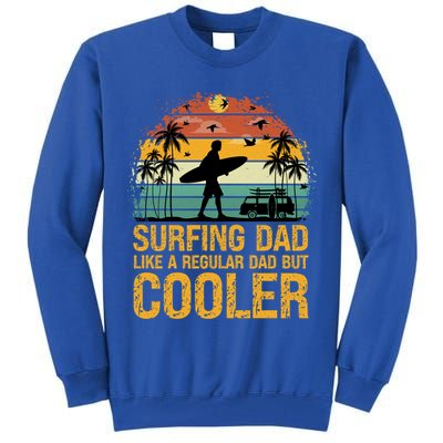 Surfing Dad Like A Regular Dad But Cooler Great Fathers Day Gift Tall Sweatshirt