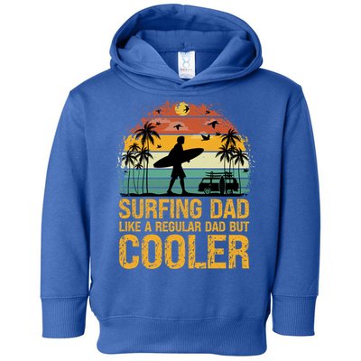 Surfing Dad Like A Regular Dad But Cooler Great Fathers Day Gift Toddler Hoodie