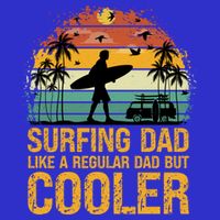 Surfing Dad Like A Regular Dad But Cooler Great Fathers Day Gift Toddler T-Shirt