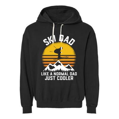 Ski Dad Like A Normal Dad Just Cooler Skiing Retro Gift Garment-Dyed Fleece Hoodie