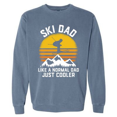 Ski Dad Like A Normal Dad Just Cooler Skiing Retro Gift Garment-Dyed Sweatshirt