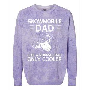 Snowmobile Dad Like A Normal Dad Only Cooler Snowmobiling Gift Colorblast Crewneck Sweatshirt