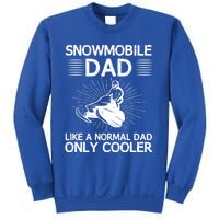 Snowmobile Dad Like A Normal Dad Only Cooler Snowmobiling Gift Sweatshirt