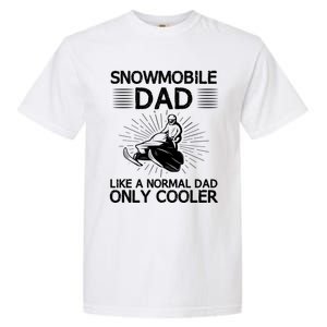 Snowmobile Dad Like A Normal Dad Only Cooler Snowmobiling Gift Garment-Dyed Heavyweight T-Shirt