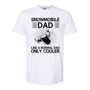 Snowmobile Dad Like A Normal Dad Only Cooler Snowmobiling Gift Softstyle CVC T-Shirt