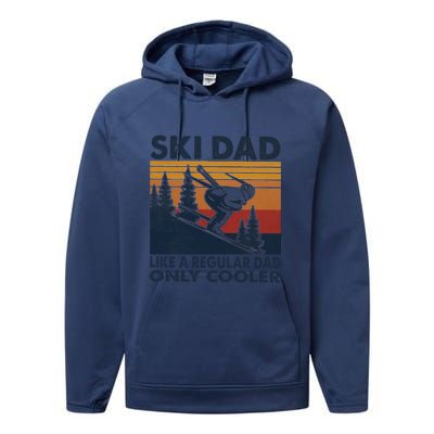 Ski Dad Like A Regular Dad Only Cooller Vintage Meaningful Gift Performance Fleece Hoodie