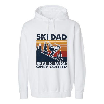 Ski Dad Like A Regular Dad Only Cooller Vintage Meaningful Gift Garment-Dyed Fleece Hoodie