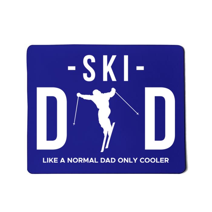 Ski Dad Like A Normal Dad Only Cooler Gift Mousepad