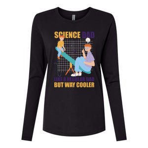 Science Dad Like A Regular Dad But Cooler For Father's Day Meaningful Gift Womens Cotton Relaxed Long Sleeve T-Shirt