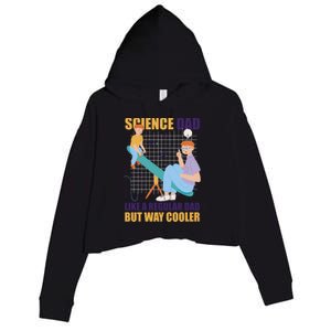 Science Dad Like A Regular Dad But Cooler For Father's Day Meaningful Gift Crop Fleece Hoodie