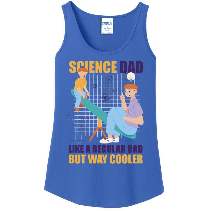 Science Dad Like A Regular Dad But Cooler For Father's Day Meaningful Gift Ladies Essential Tank