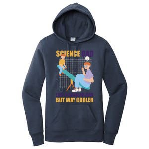 Science Dad Like A Regular Dad But Cooler For Father's Day Meaningful Gift Women's Pullover Hoodie