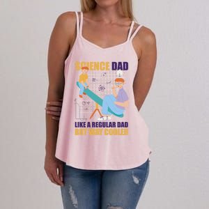 Science Dad Like A Regular Dad But Cooler For Father's Day Meaningful Gift Women's Strappy Tank