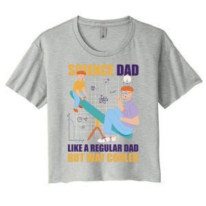 Science Dad Like A Regular Dad But Cooler For Father's Day Meaningful Gift Women's Crop Top Tee