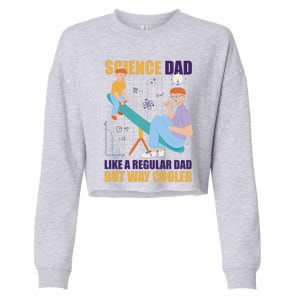 Science Dad Like A Regular Dad But Cooler For Father's Day Meaningful Gift Cropped Pullover Crew