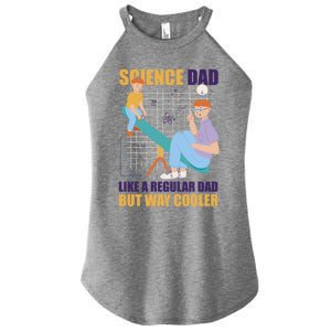 Science Dad Like A Regular Dad But Cooler For Father's Day Meaningful Gift Women's Perfect Tri Rocker Tank