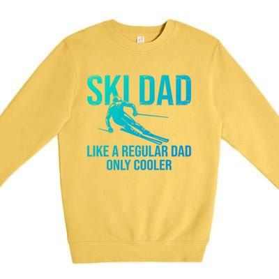 Ski Dad Like A Regular Dad Only Cooler Happy Father Day Gift Premium Crewneck Sweatshirt