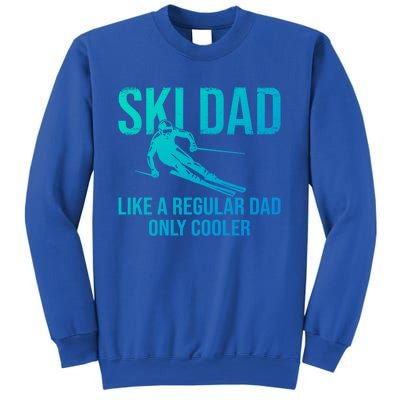 Ski Dad Like A Regular Dad Only Cooler Happy Father Day Gift Sweatshirt