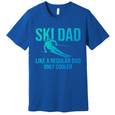 Ski Dad Like A Regular Dad Only Cooler Happy Father Day Gift Premium T-Shirt